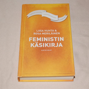 Liisa Huhta & Rosa Meriläinen Feministin käsikirja